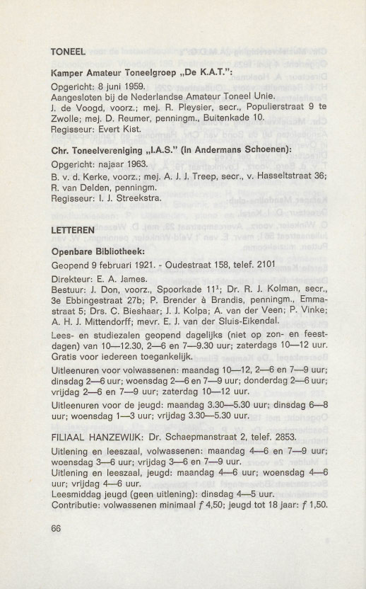 TONEEL Kamper Amateur Toneelgroep "De K.A.T.": Opgerieht: 8 juni 1959. Aangesloten bij de Nederlandse Amateur Toneel Unie. J. de Voogd, voorz.; mej. R. Pleysier, seer.