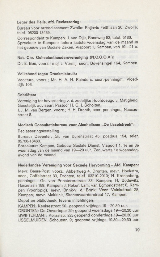 Leger des Hells, aid. Reclassering: Bureau voor arrondissement Zwolle: Rhijnvis Feithlaan 20, Zwolle; telef.05200-13439. Correspondent te Kampen: J. van Dijk, Rondweg 53, telef. 5186.