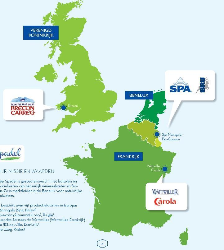 Spadel in vogelvlucht Gespecialiseerd in bronbescherming, bottelen en commercialisering van natuurlijk mineraalwater en limonades 5 productielocaties: België: Spa Monopole (Spa) en Lorcé/Stoumont