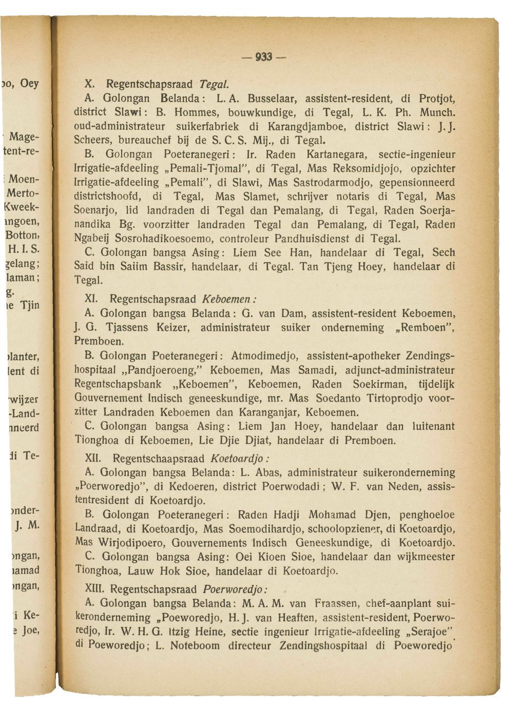 933-- X. Regentschapsraad Tegal. A. Golongan Belanda: L. A. Busselaar, assistent-resident, di Protjot, district Slawi: B. Hommes, bouwkundige, di Tegal, L. K. Ph.