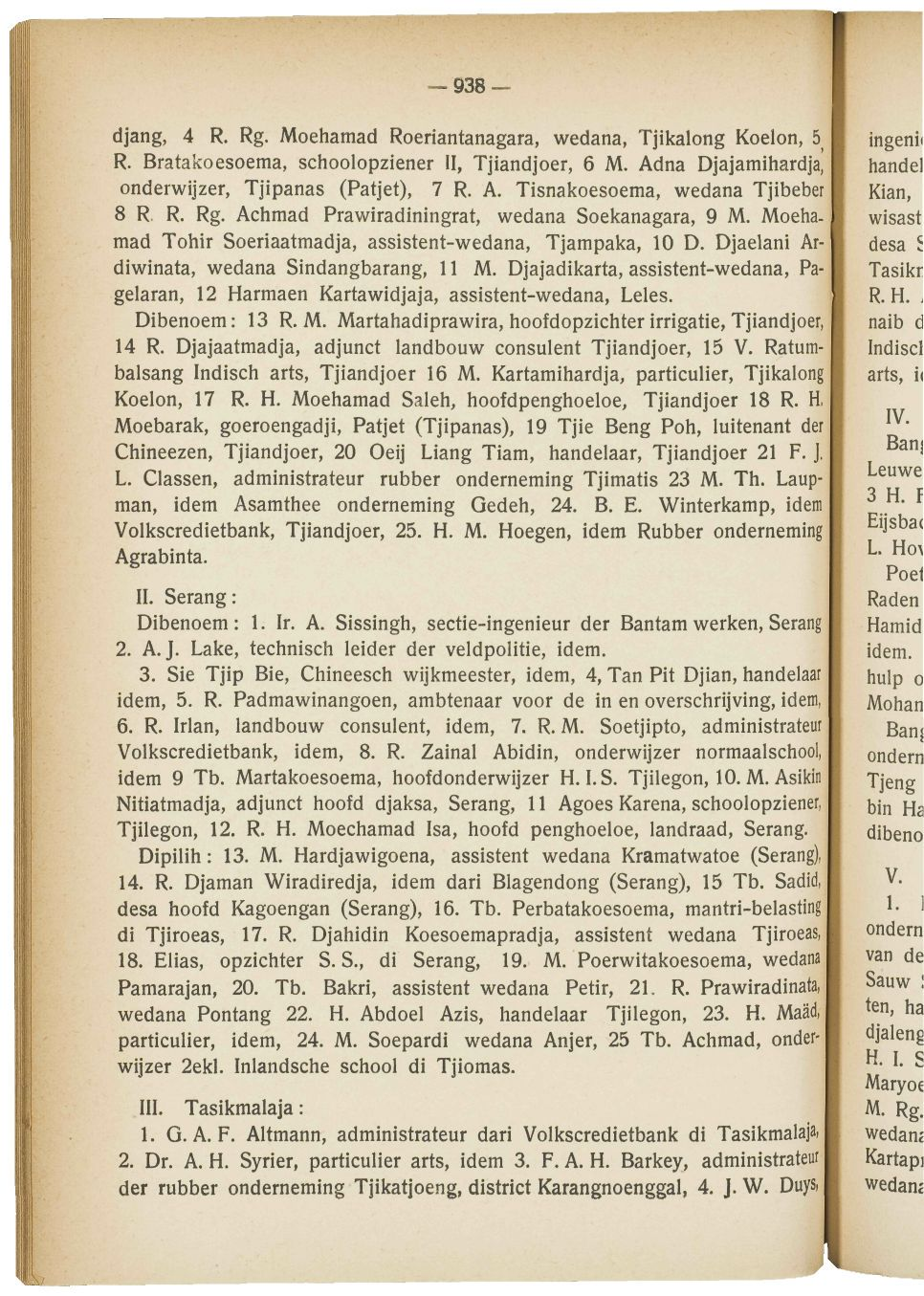 938 djang, 4 R. Rg. Moehamad Roeriantanagara, wedana, Tjikalong Koeion, 5 R. Bratakoesoema, schoolopziener II, Tjiandjoer, 6 M. Adna Djajamihardja, onderwijzer, Tjipanas (Patjet), 7 R. A. Tisnakoesoema, wedana Tjibeber 8 R, R.