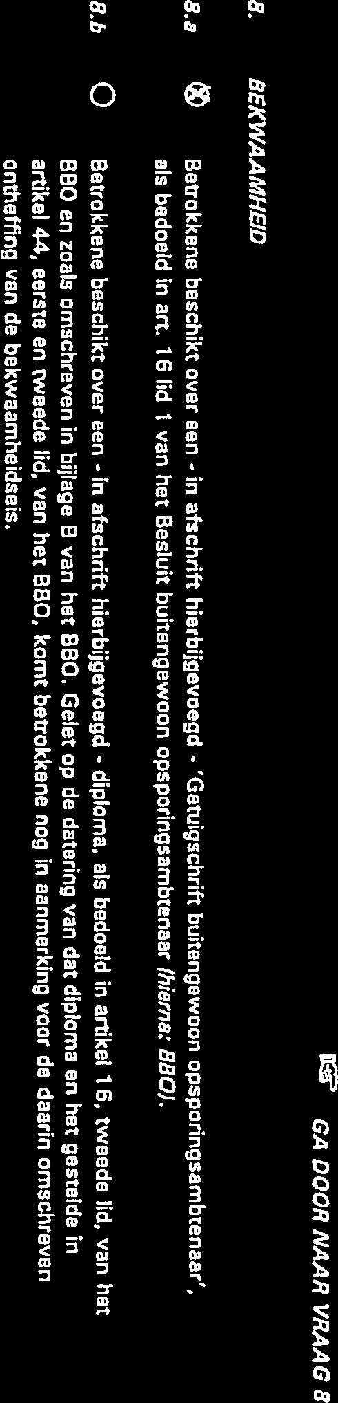 a 0 artikel 8, eerste lid, van de Politiewet 1 993 (geweidgebruik) 6. 1.b 0 artikel 8, derde lid, van de Politiewet 1993 (veiligheidsfoui!/ering) 6.