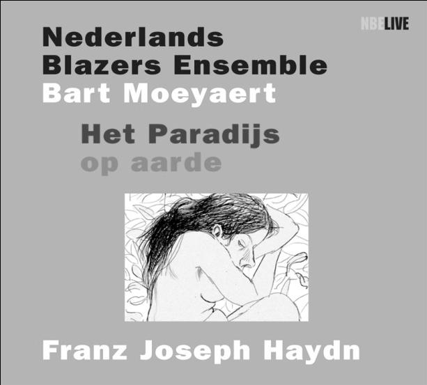 Het Paradijs tekst Bart Moeyaert (1964) muziek Franz Joseph Haydn (1732 1809) bewerking Hans van der Heide (1958) In het programma De Schepping vertelde de Vlaamse auteur Bart Moeyaert in 2004 met