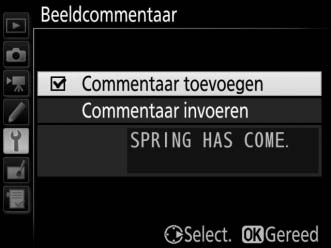 Beeldcommentaar G-knop B setup-menu Voeg commentaar toe aan foto s op het moment dat ze worden gemaakt. In ViewNX-i of Capture NX-D kan commentaar als metadata worden bekeken.