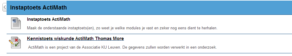 2.2. Instaptoets ActiMath Wanneer je bent ingeschreven in een groep en het item starten als doorgenomen hebt gemarkeerd, dan kan je de instaptoets afleggen.