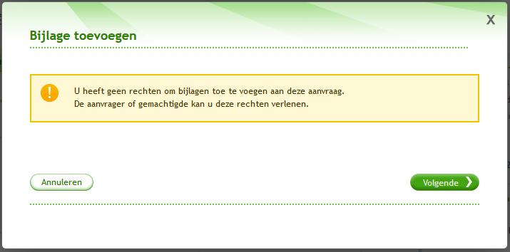 aan deze aanvraag. De aanvrager of gemachtigde kan u deze rechten verlenen.. De geselecteerde betrokkene kan de aanvraag of de aanvulling op de aanvraag niet indienen.