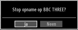 Onmiddellijke opname BELANGRIJK: Om een programma op te nemen, moet u eerst een USB-schijf aansluiten op uw TV terwijl de TV is uitgeschakeld.