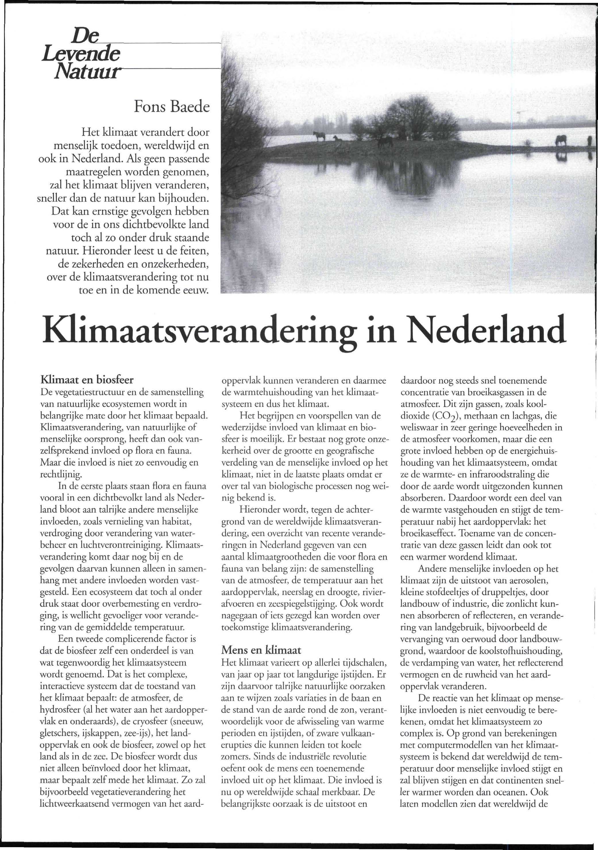 Fons Baede Het klimaat verandert door menselijk toedoen, wereldwijd en ook in Nederland.