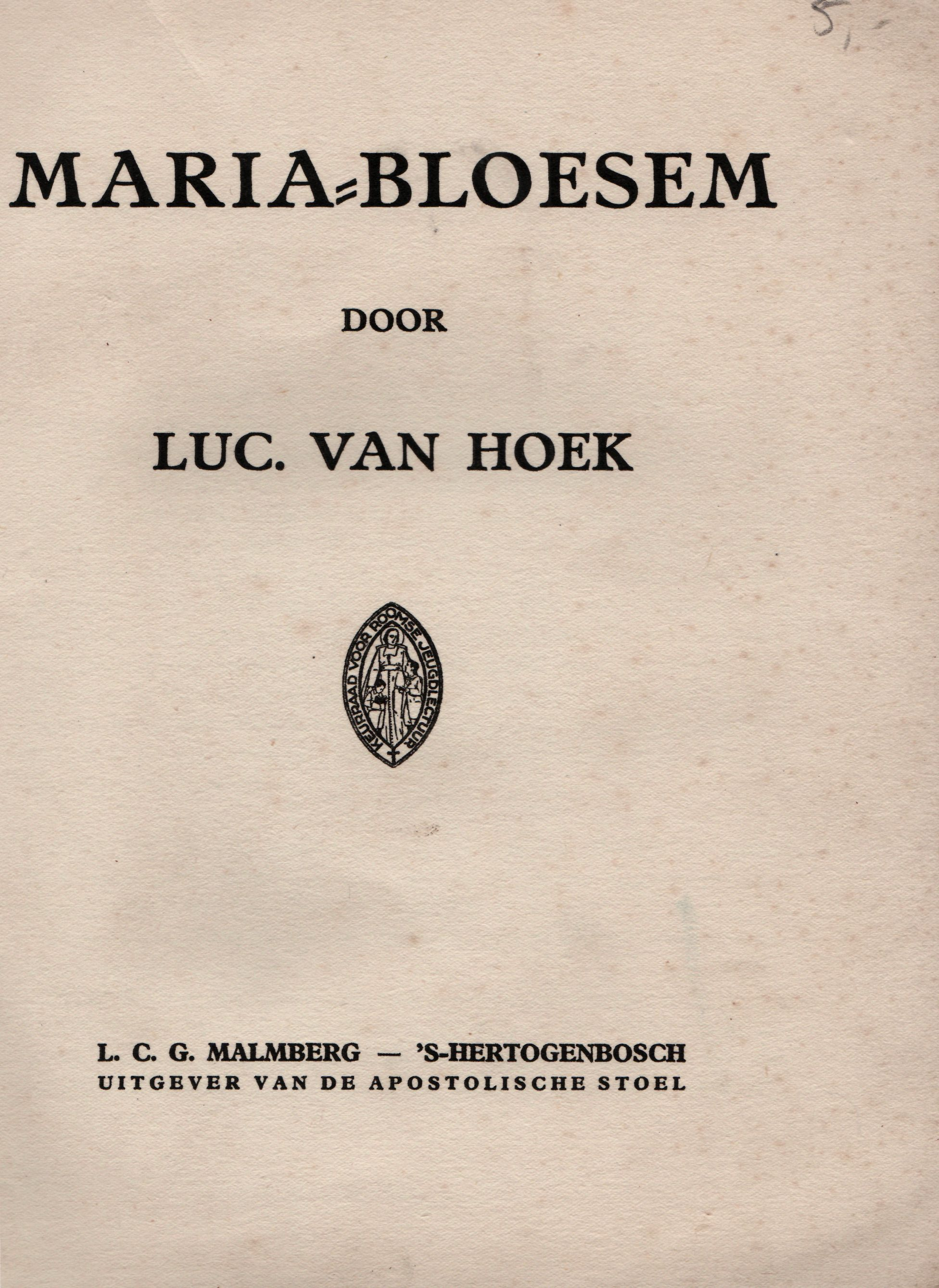 MARIA*BLOESEM DOOR LUC. VAN HOEK L. C. G.