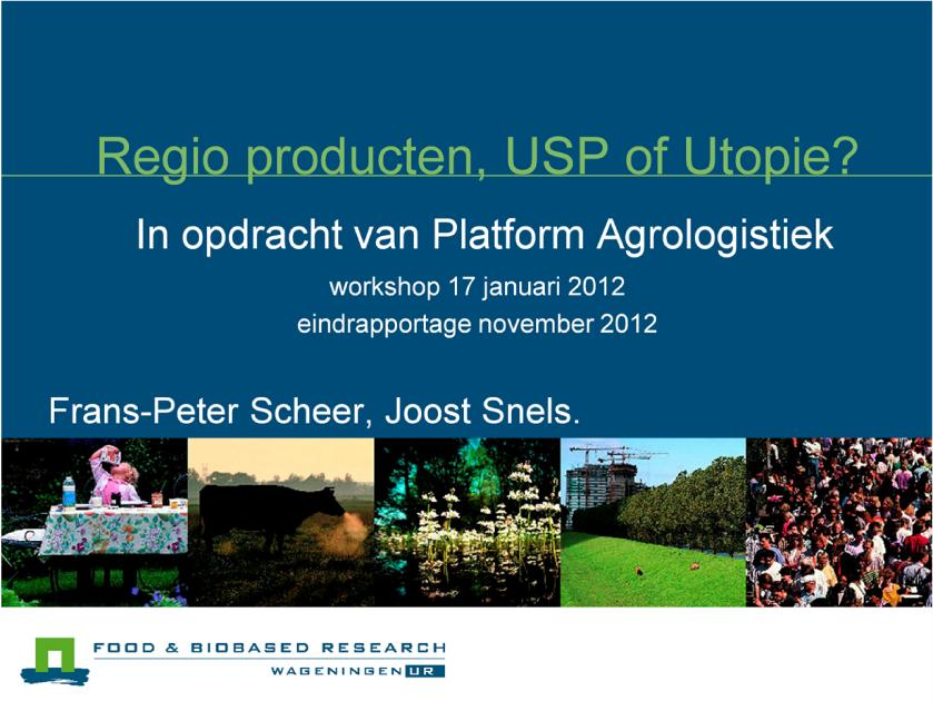 Titel: Regio producten, Usp of Utopie? Auteur(s): ir. F.P. Scheer, drs.ing.