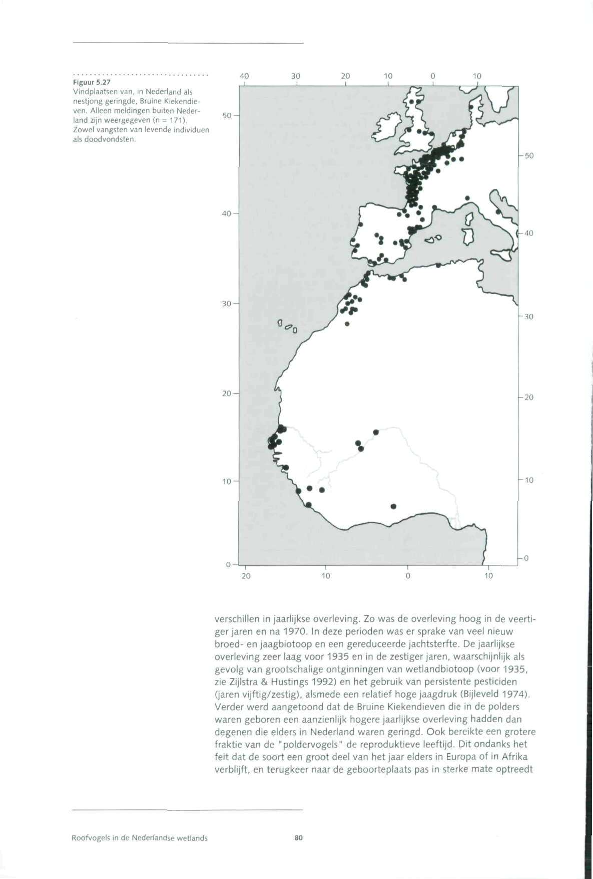 Figuur 5.27 Vindplaatsen van, in Nederland als nestjong geringde. Bruine Kiekendieven. Alleen meldingen buiten Nederland zijn weergegeven (n = 171).