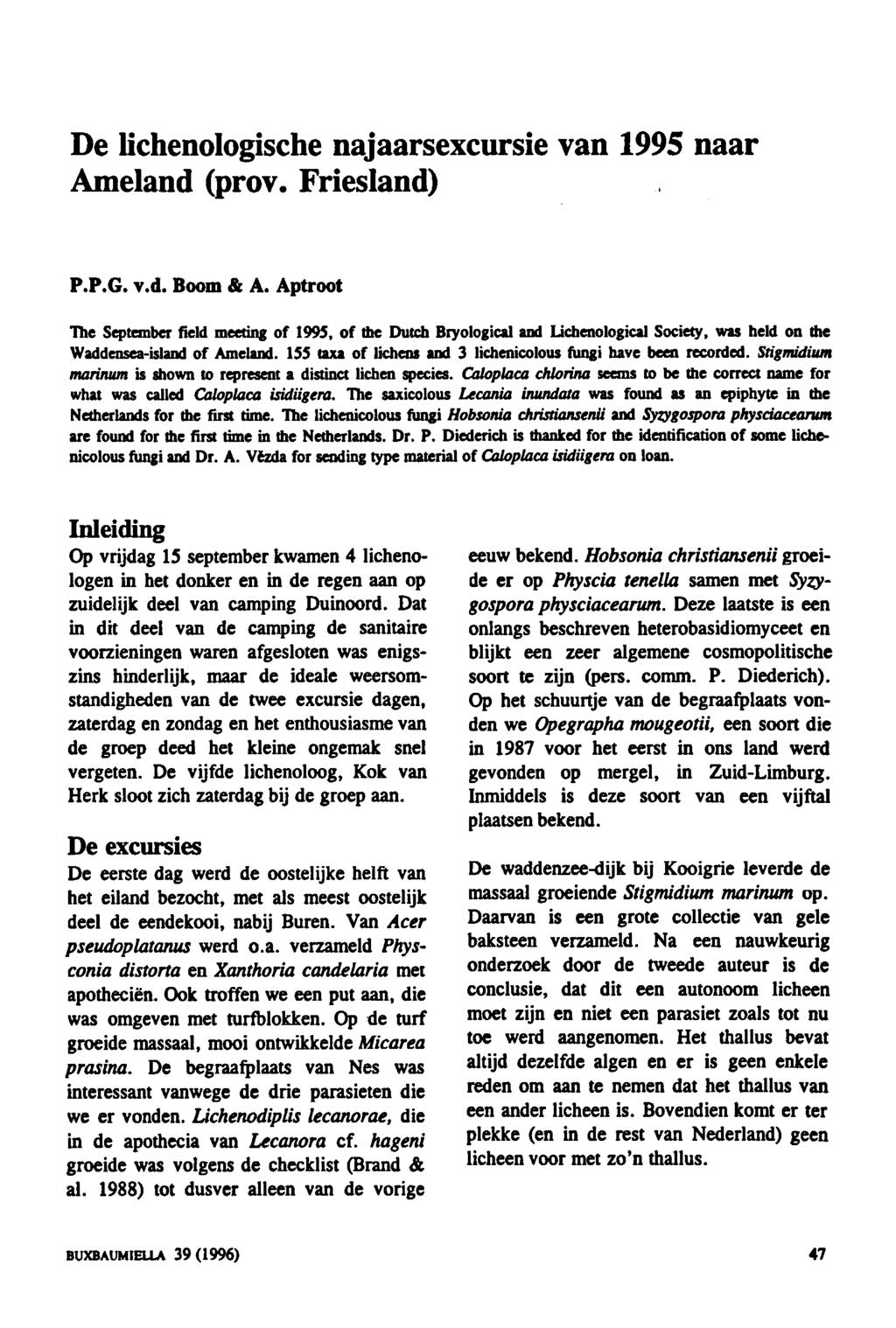 BUXBAUMIELLA 39 (1996) 47 De lichenologische najaarsexcursie van 1995 naar Ameland (prov. Friesland) P.P.G. v.d. Boom & A.