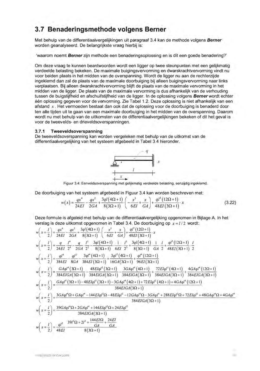 3. 7 Benaderi ngsmethode volgens Berner Met behulp van de differentiaalvergelijkingen uit paragraaf 3.4 kan de methode volgens Berner worden geanalyseerd.