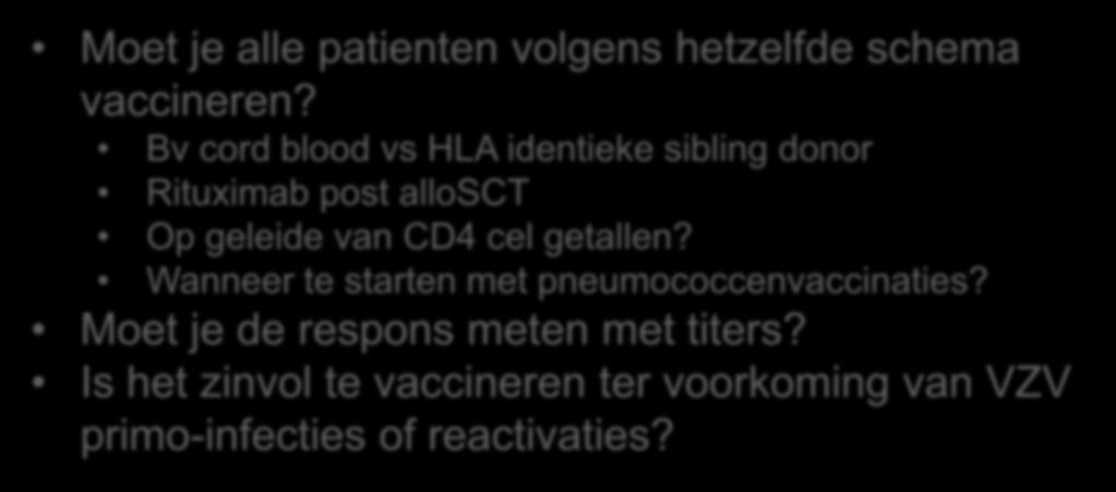 Dilemma s/vragen Moet je alle patienten volgens hetzelfde schema vaccineren?
