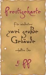 1 prestigekaart Voor het grootst aantal gebouwen krijgt de speler 6 (3) PP (in het geval een medespeler ook 5 gebouwen heeft krijgt de speler 3 PP) Voor alle drie de landschappen (woud, meer, park)