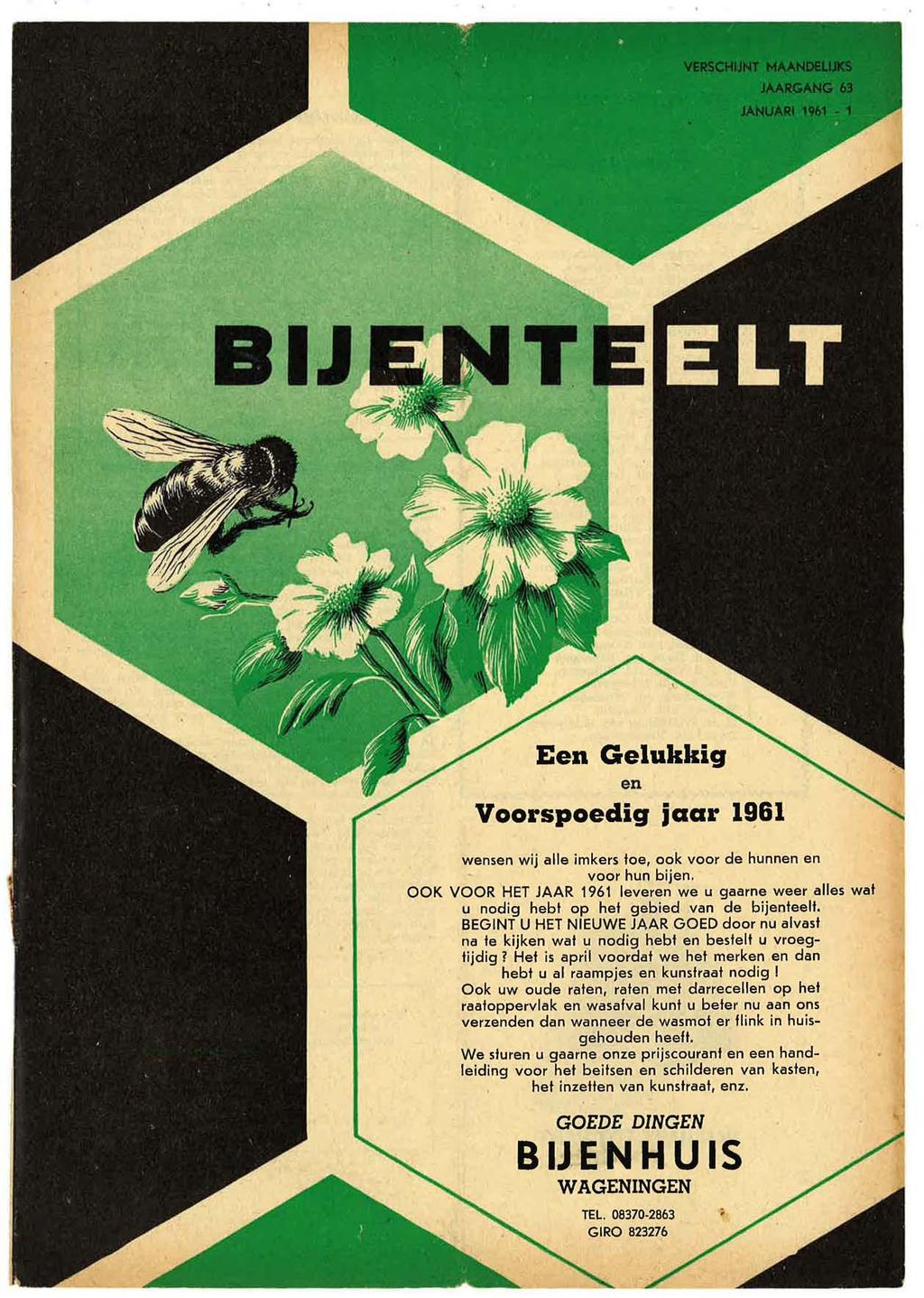 BIJ Een Gelukkig en Voorspoedig jaar 1961 wensen wij aile imkers toe, ook voor de hunnen en voor hun bijen.