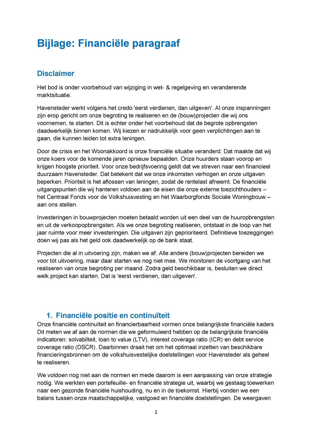 Bijlage: Financiële paragraaf Disclaimer Het bod is onder voorbehoud van wijziging in wet- Ã regelgeving en veranderende marktsituatie.