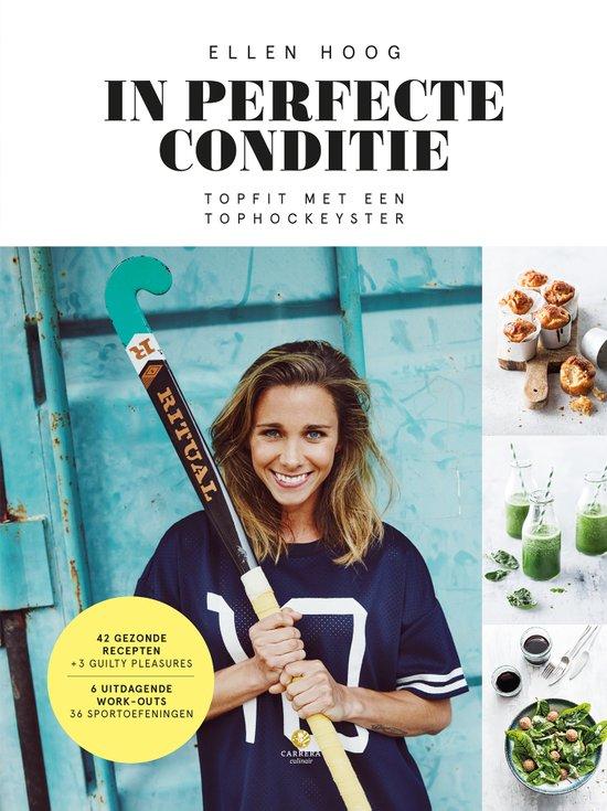 Kookboek: In perfecte conditie Auteur: Ellen Hoog Aantal pagina s: 224 Recepten: 45 + 36 sportoefeningen Meer inspiratie voor een
