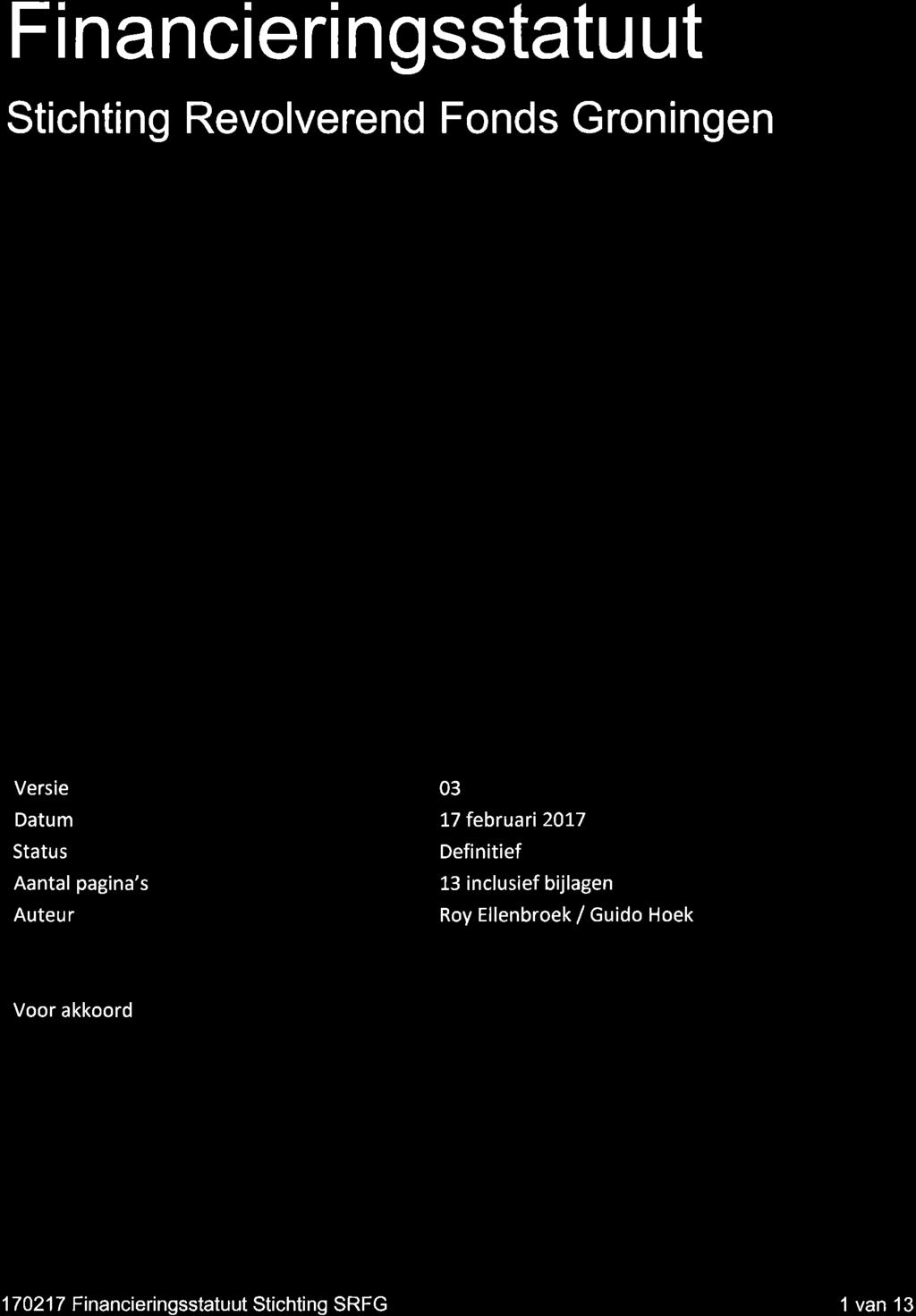 orevolvend Financieri ngsstatuut Stichting Revolverend Versie Datum Status Aantal pagina's Auteu r 03 t7 februari 2017