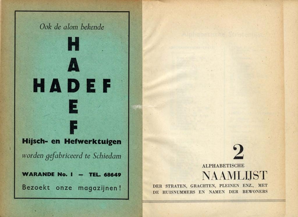 Ook de alom bekende H A HADEF, E F Hijsch- en Hefwerktuigen worden 8ifabriceerd te Schiedam WARANDE No. I - TEL. eae4.