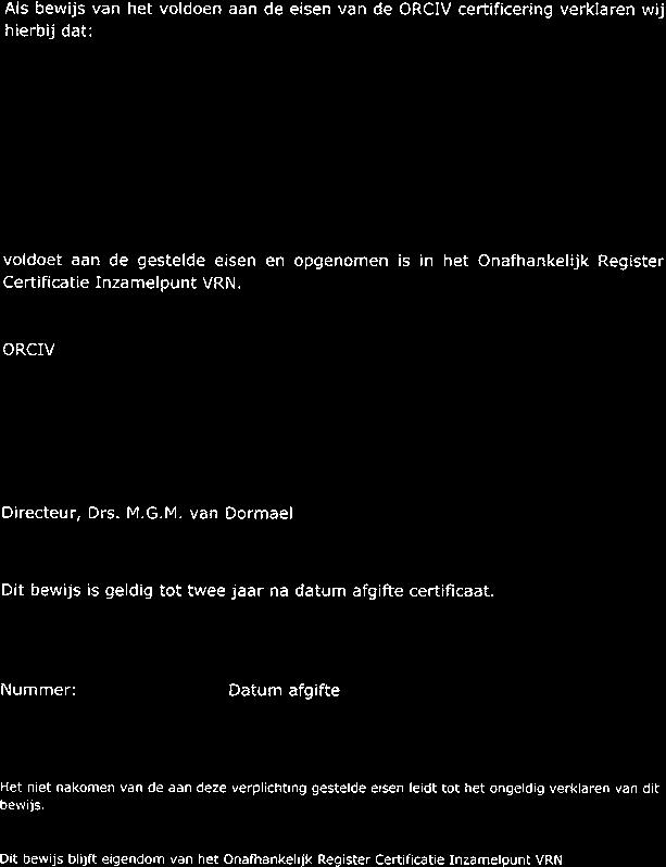 maatschappelijk verantwoord ondernemen Vlakglas Recycling Nederland wil met deze certificatieregeling garanderen dat een gecertificeerd inzamelpunt ervoor zorgt dat bezoekers en medewerkers van dit