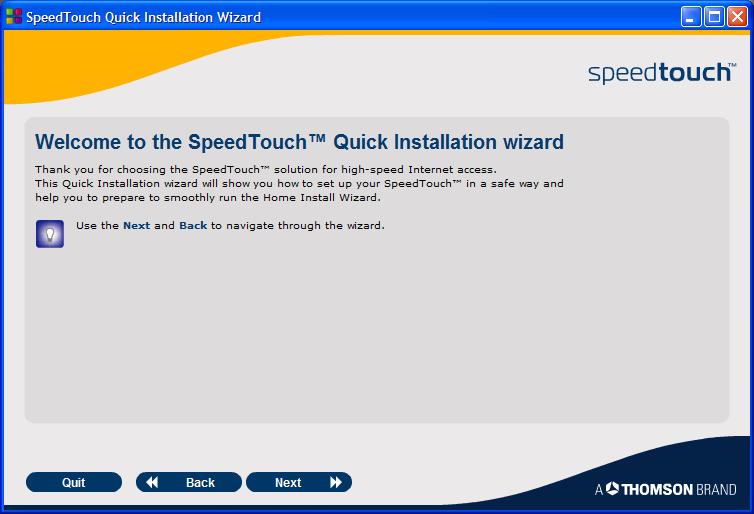 Hoofdstuk 2 Basisinstallatie Quick-Install Wizard De SpeedTouch Quick-Install Wizard leidt u door de eerste configuratie van uw SpeedTouch.