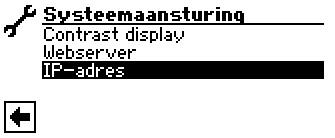 Sla de instellingen op en verlaat het menu Ga naar de menuoptie IP-adres in het menu Configuratiescherm en selecteer deze In dat geval vult u in de verwarmings- en warmtepompregelaar de volgende
