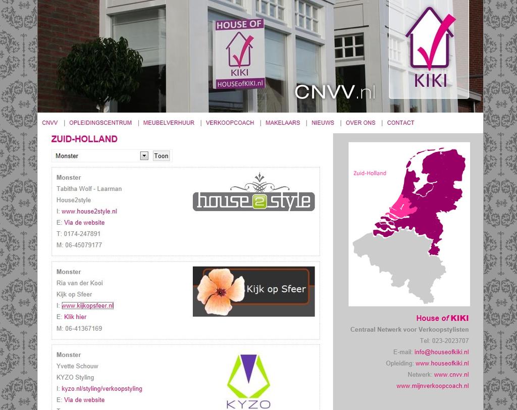 Netwerk van House of KIKI Het CNVV is onderdeel van het House of KIKI opleidingscentrum en staat voor Centraal Netwerk Voor Verkoopstylisten.