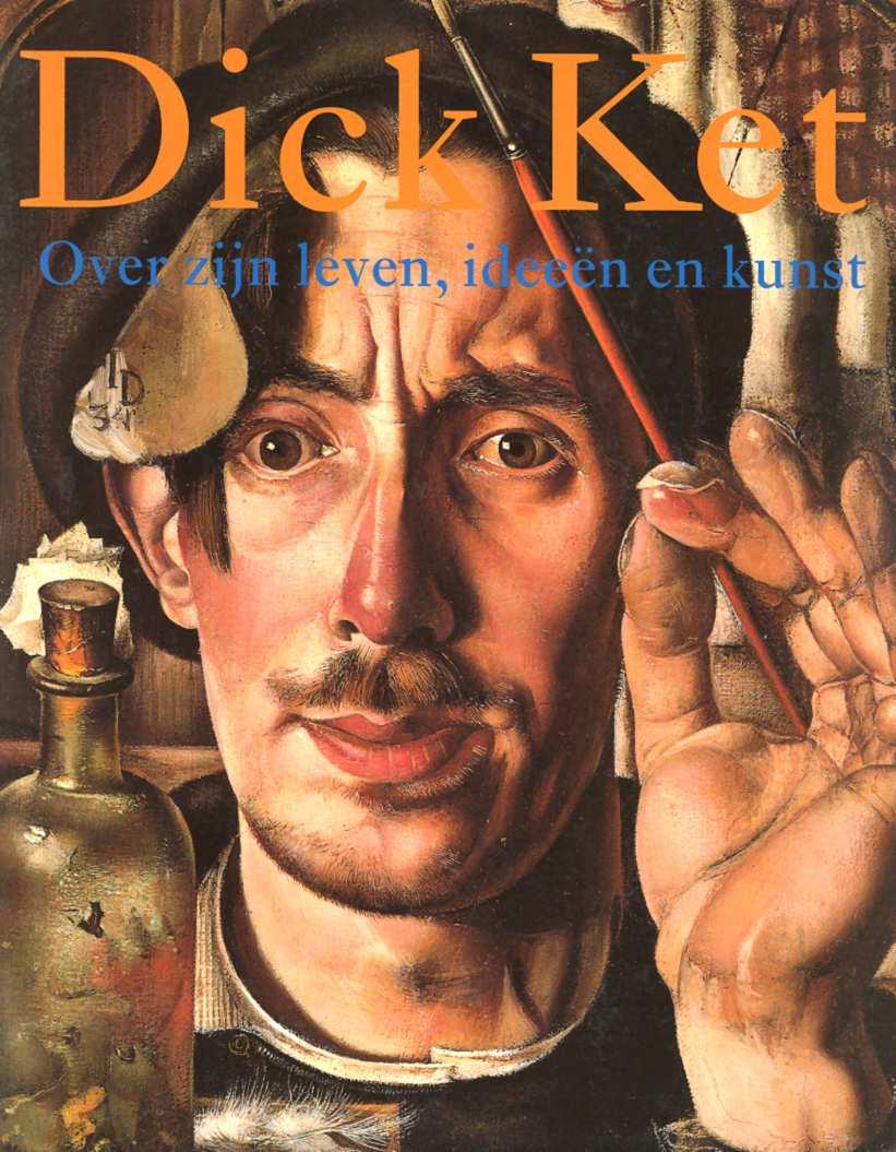 Dick Ket, over zijn leven, ideeën en kunst 1995 Dit is een uitgave van het Arnhems gemeentemuseum naar aanleiding van een