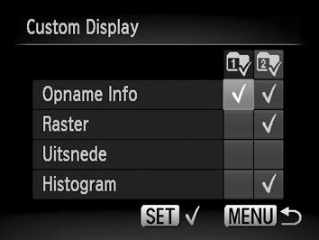 Opnamefuncties aanpassen Weergegeven informatie wijzigen U kunt instellen welke informatie wordt weergegeven door met behulp van de knop l tussen aangepaste weergaven te schakelen.