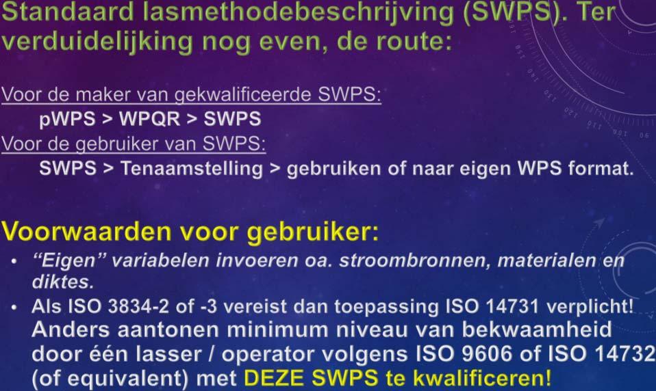 Stand van zaken EN 1090 Er komt volgend jaar een nieuwe 1090 2! De belangrijkste wijzigingen. Lasmethodekwalificatie, nieuwe ISO 15614 1 ook volgend jaar?! De belangrijkste wijzigingen. ISO/DIS 15612:2016 Recente belangrijke wijziging Laspersoneel!