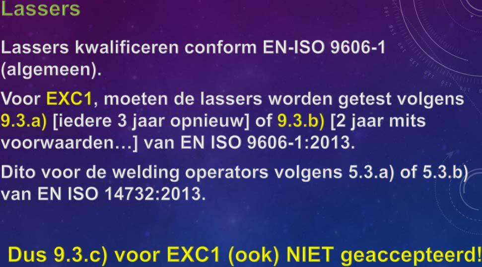 (C) Henk Bodt, 2016 20/12/16 13 EXC Staal (Staalgroep) Referentienorm Dikte (mm) t 25 a 25 < t 50 b t>50 EXC2 EXC3 S235 t/m S355 (1.1, 1.2, 1.4) S420 t/m S700 (1.