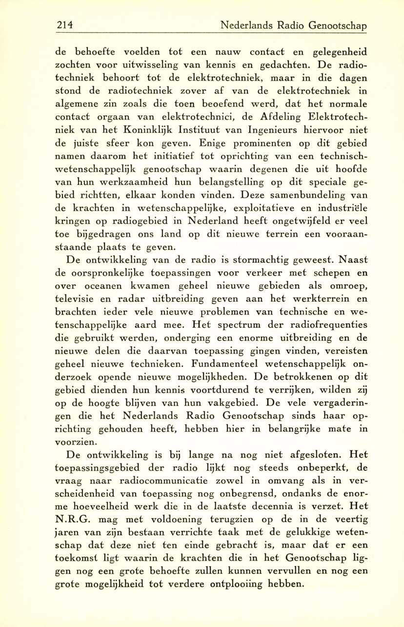 214 N ederlands Radio Genootschap de b e h o e fte v o e ld e n t o t een n a u w c o n ta c t en g eleg en h e id z o c h te n v o o r u itw isse lin g v a n k e n n is en g e d a c h te n.