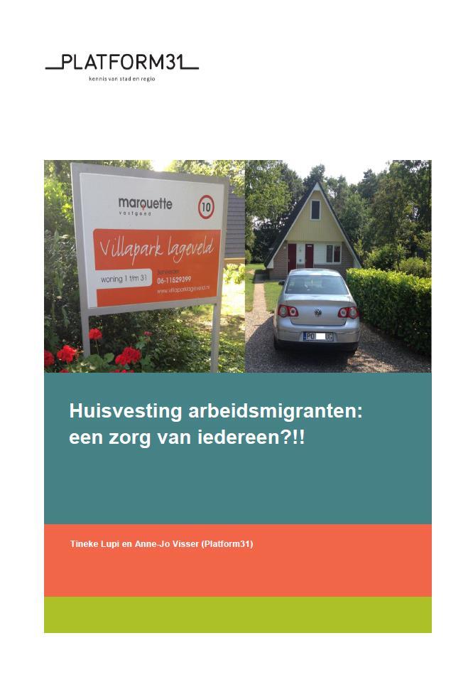 Experimenten arbeidsmigranten Hoofdconclusie Nieuwe huisvesting arbeidsmigranten lastig: -