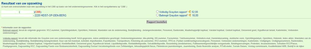 Zoeken op naam en adres Een opzoeking in Graydon op ondernemingsnummer kost - 0 euro voor de algemene basisgegevens van een onderneming, - 18 euro (excl.