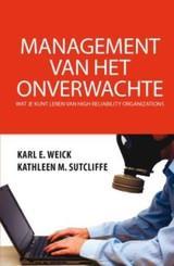 Management van het Onverwachte Auteur(s): Weick, K.E., & Sutcliffe, K.M. Uitgever: BBNC