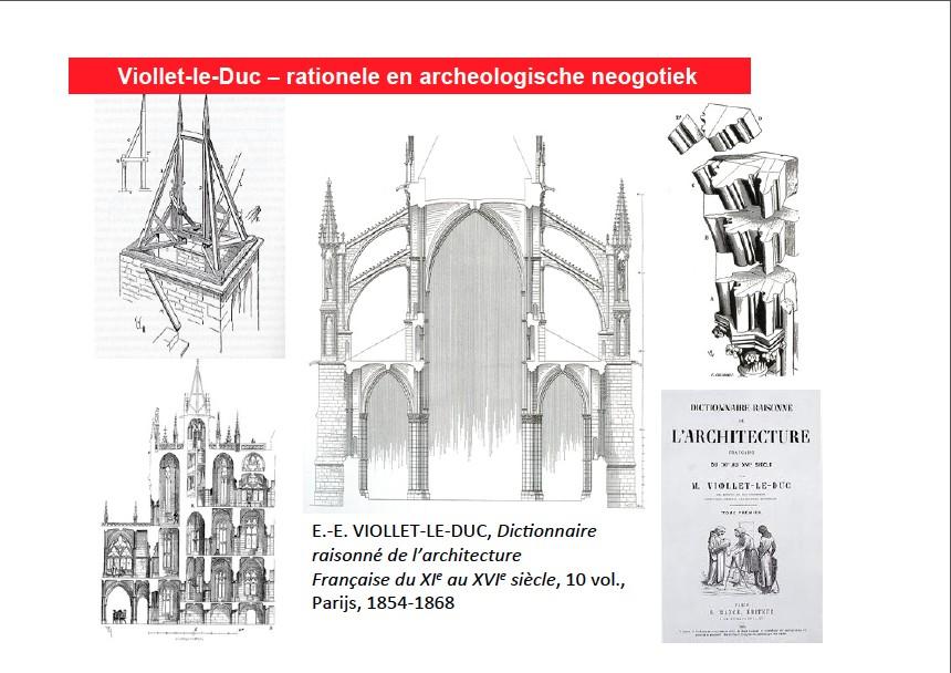 Neogotiek 1 Viollet-le-Duc gaat alle gotische gebouwen in Frankrijk opmeten en schrijft alles neer in een traktaat.