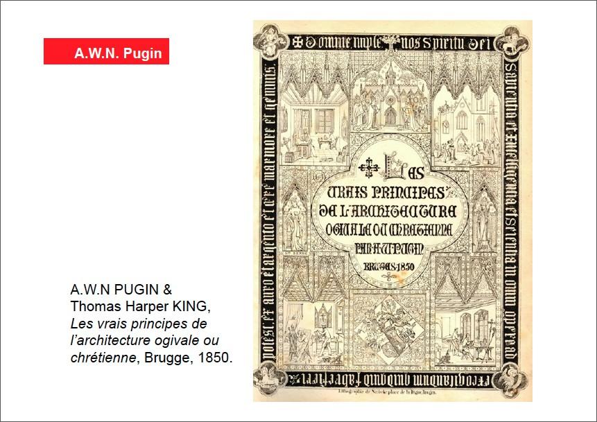 .. niet met materialen die gefabriceerd zijn, anti industrie. Bv; gietijzer profiel kan niet volgens Pugin. Zijn boeken werden naar het Frans vertaald in 1850, te Brugge.