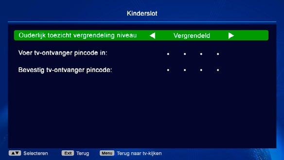 Instellingen Kinderslot Met het kinderslot kun je de toegangscontroles instellen door op / te drukken. Er is een vergrendeling voor alle of voor verschillende leeftijden in te stellen (zie Figuur 30).