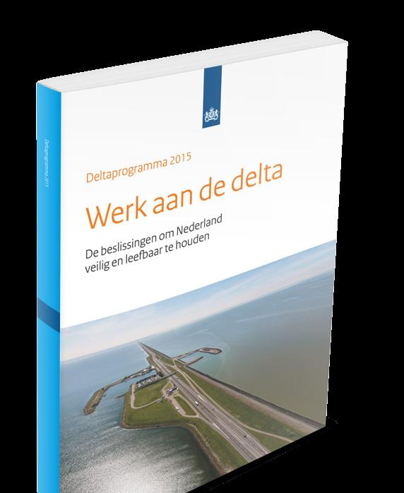 bijdrage deltaprogramma 2015 Deltaprogramma 2015: start van een nieuwe fase Wat zijn de kern en betekenis van het Deltaprogramma 2015, dat tijdens Prinsjesdag aan de Tweede Kamer is aangeboden?