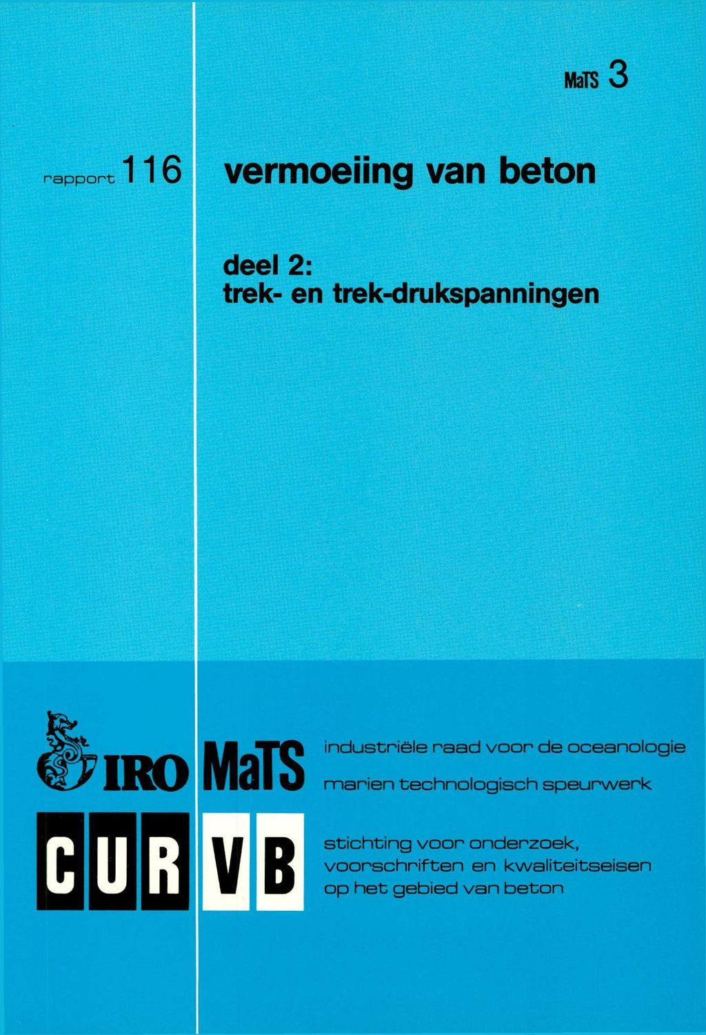 r a p p o r t 116 vermoeiing van beton deel 2: trek- en trek-drukspanningen iromats industriële raad voor de