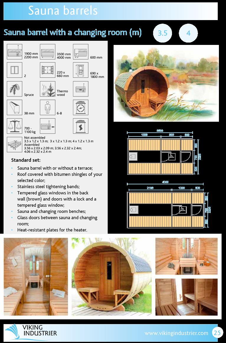 Barrel Sauna Barrel Sauna (m2) met kleedruimte 1900 mm 2200 mm 3500 mm 4000 mm 600 mm 2 220 x 660 mm 690 x 1800 mm Thermo Wood 38 mm 6-8 3.5 4 700 kg 1100 kg 3.5 x 1.2 x 1.3 m 4 x 1.2 x 1.3 m Gemonteerd 3.
