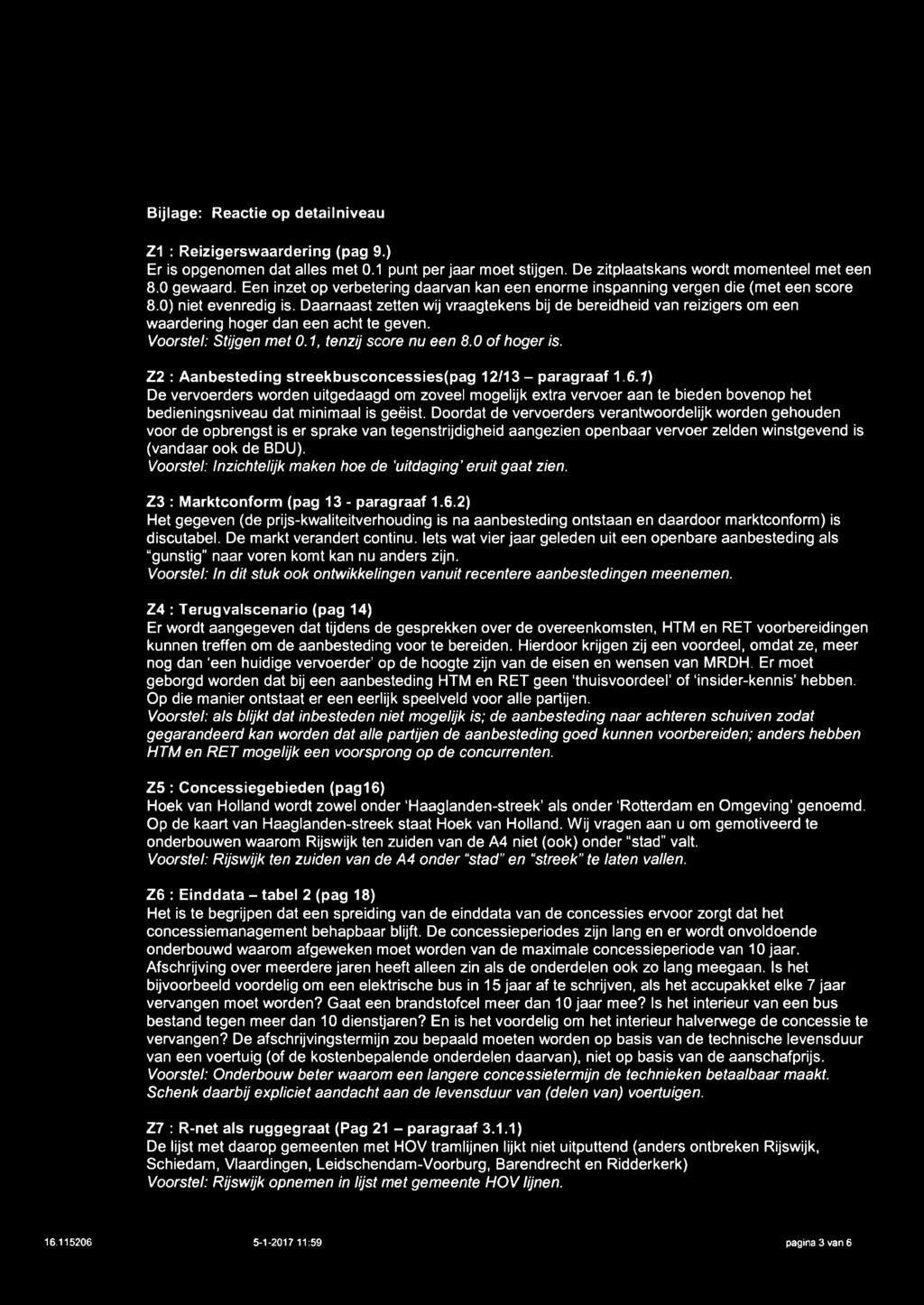 Daarnaast zetten wij vraagtekens bij de bereidheid van reizigers om een waardering hoger dan een acht te geven. Voorstel: Stijgen met 0.1, tenzij score nu een 8.0 of hoger is.