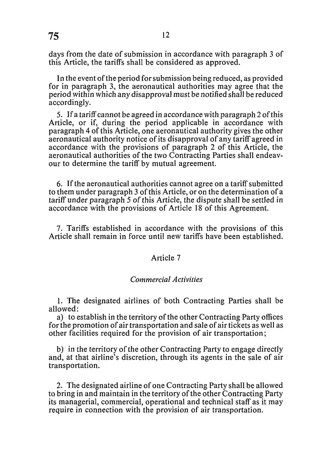 days from the date of submission in accordance with paragraph 3 of this Article, the tariffs shall be considered as approved.