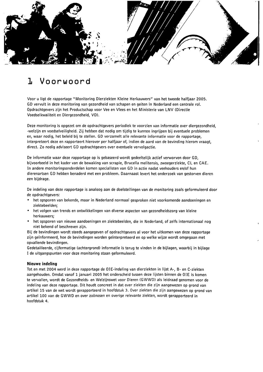 Voorwoord Voor u ligt de rapportage "Monitoring Dierziekten Kleine Herkauwers" van het tweede halfjaar 2005.