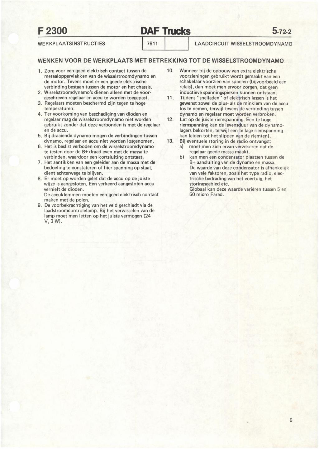 F 2300 WE R KPLAATSI NSTRUCTI ES DAF Trucks 5.tz.z LAADC I RCU IT WISSE LSTROOM DYNAMO WENKEN VOOR DE WERKPLAATS MET BETREKKING TOT DE WISSELSTROOMDYNAMO 1.