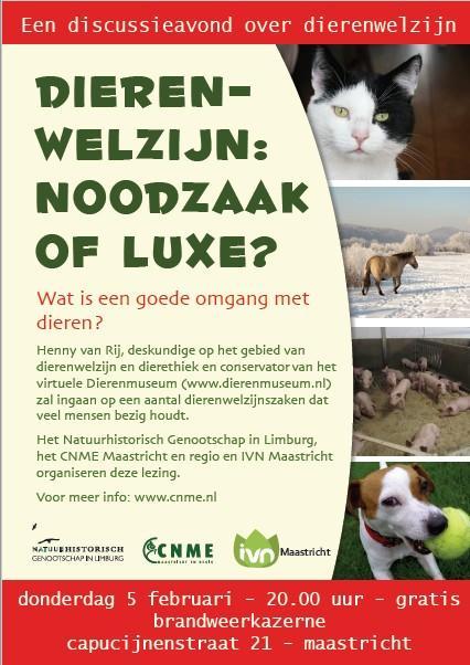 Het Natuurhistorisch Genootschap Limburg, IVN- Maastricht en het CNME Maastricht en regio organiseerden op donderdag 5 februari 2015 een lezing over dierenwelzijn.