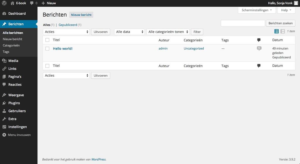 1 2 Alle berichten 1. Alle berichten zegt het natuurlijk al. Hier komen alle berichten te staan die je uiteindelijk gaat maken. Berichten zijn artikelen die tijdgevoelig zijn (blog). 2. Het bericht dat standaard in WordPress zit heet: Hello World!