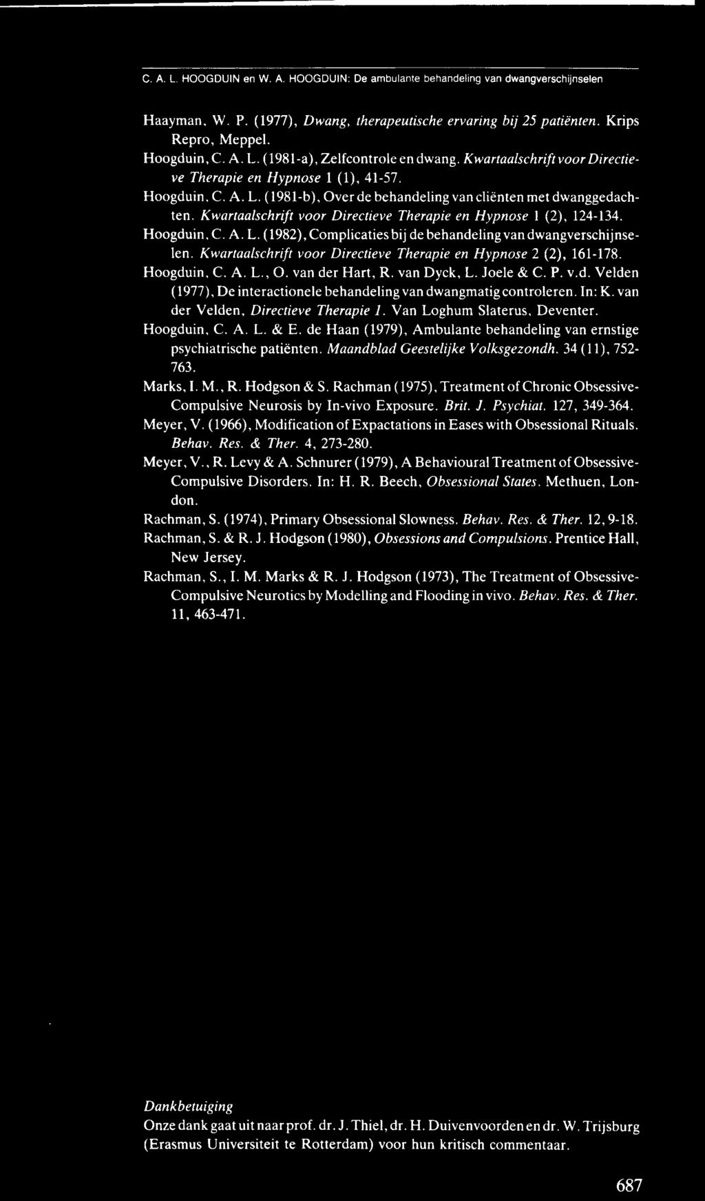 Kwartaalschrift voor Directieve Therapie en Hypnose 1 (2), 124-134. Hoogduin, C. A. L. (1982), Complicaties bij de behandeling van dwangverschijnselen.