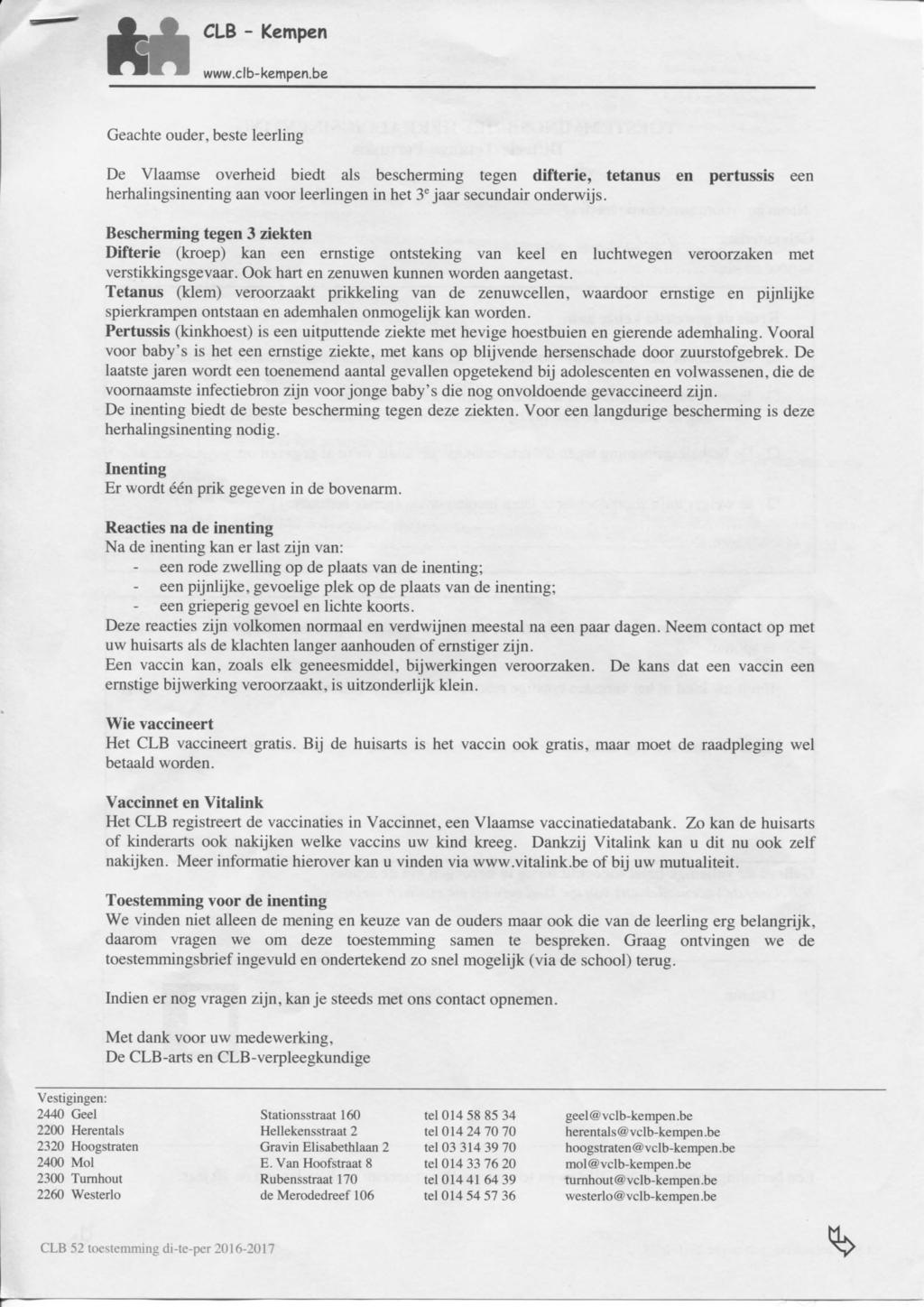 Geachte ouder, beste leeriing De Vlaamse overheid biedt als bescherming tegen difterie, tetanus en pertussis een herhalingsinenting aan voor leerlingen in het 3'^ jaar secundair onderwijs.